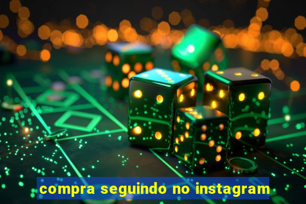 compra seguindo no instagram